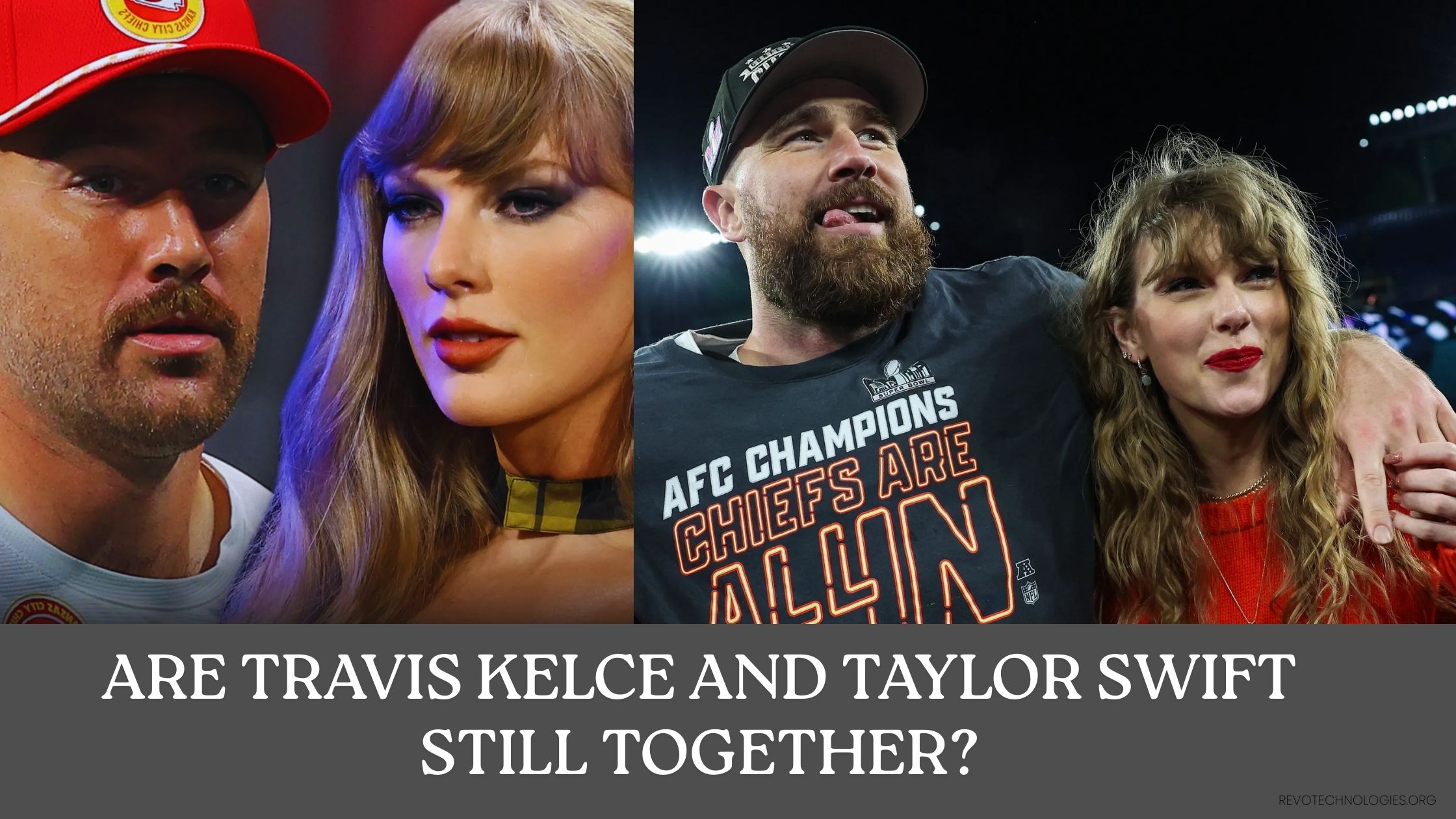 Are Travis Kelce and Taylor Swift Still Together