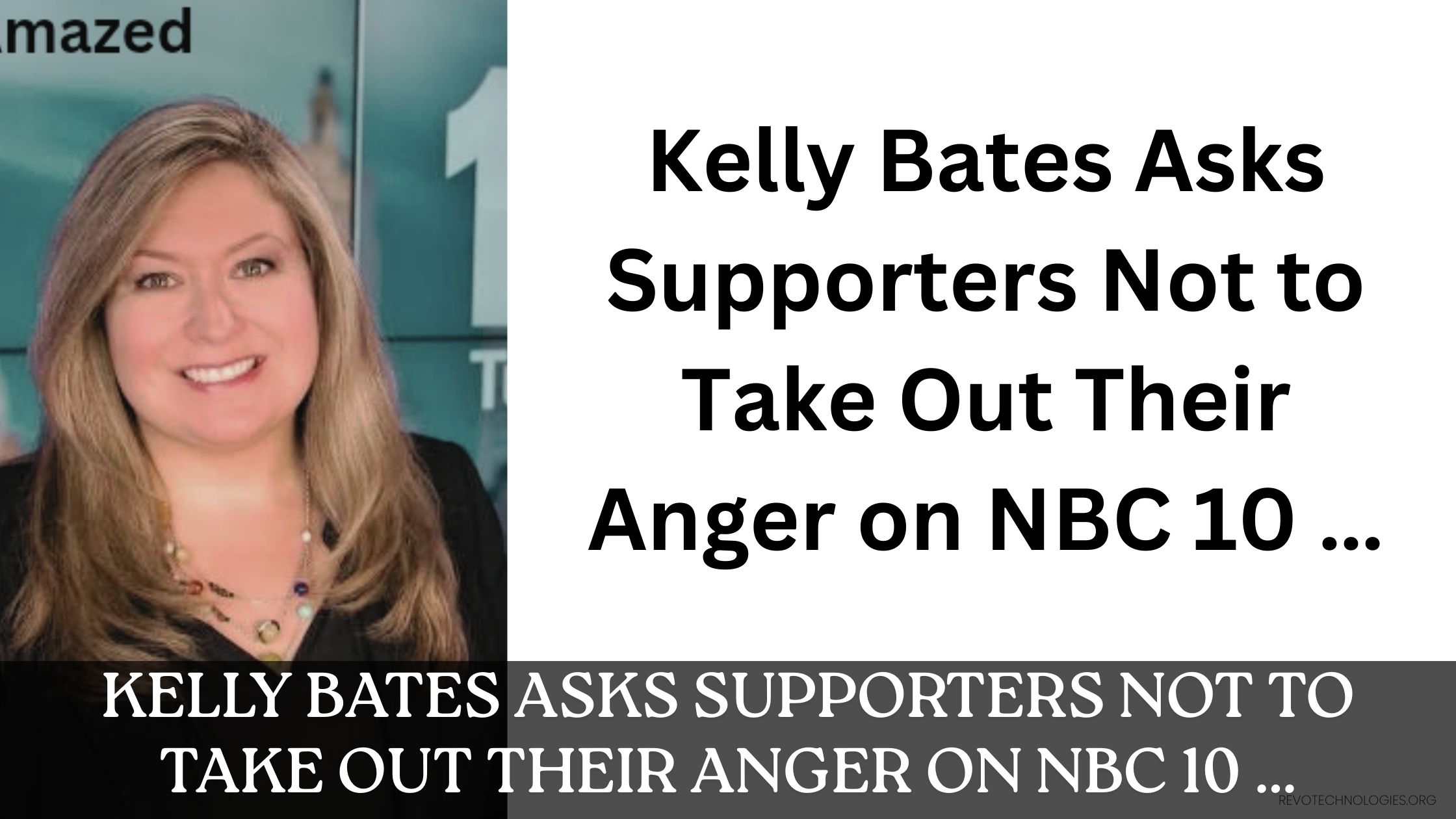Kelly Bates Asks Supporters Not to Take Out Their Anger on NBC 10 …