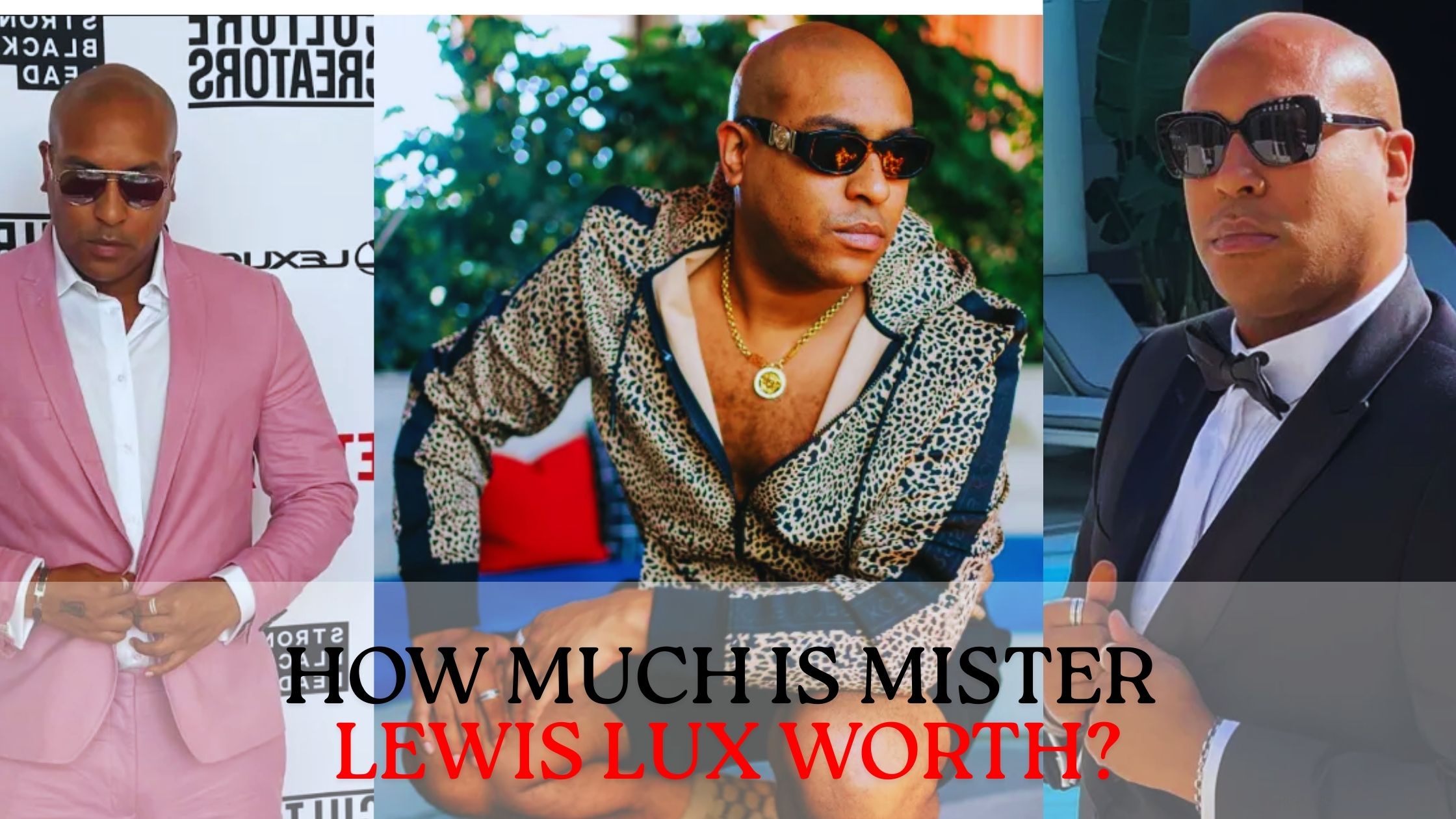 Mister Lewis Lux Net Worth Financial Success, Lifestyle, and Investments Explained