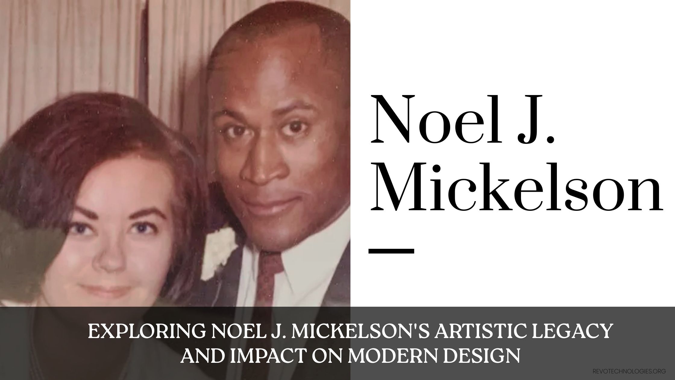 Noel J. Mickelson's Artistic Legacy and Impact on Modern Design