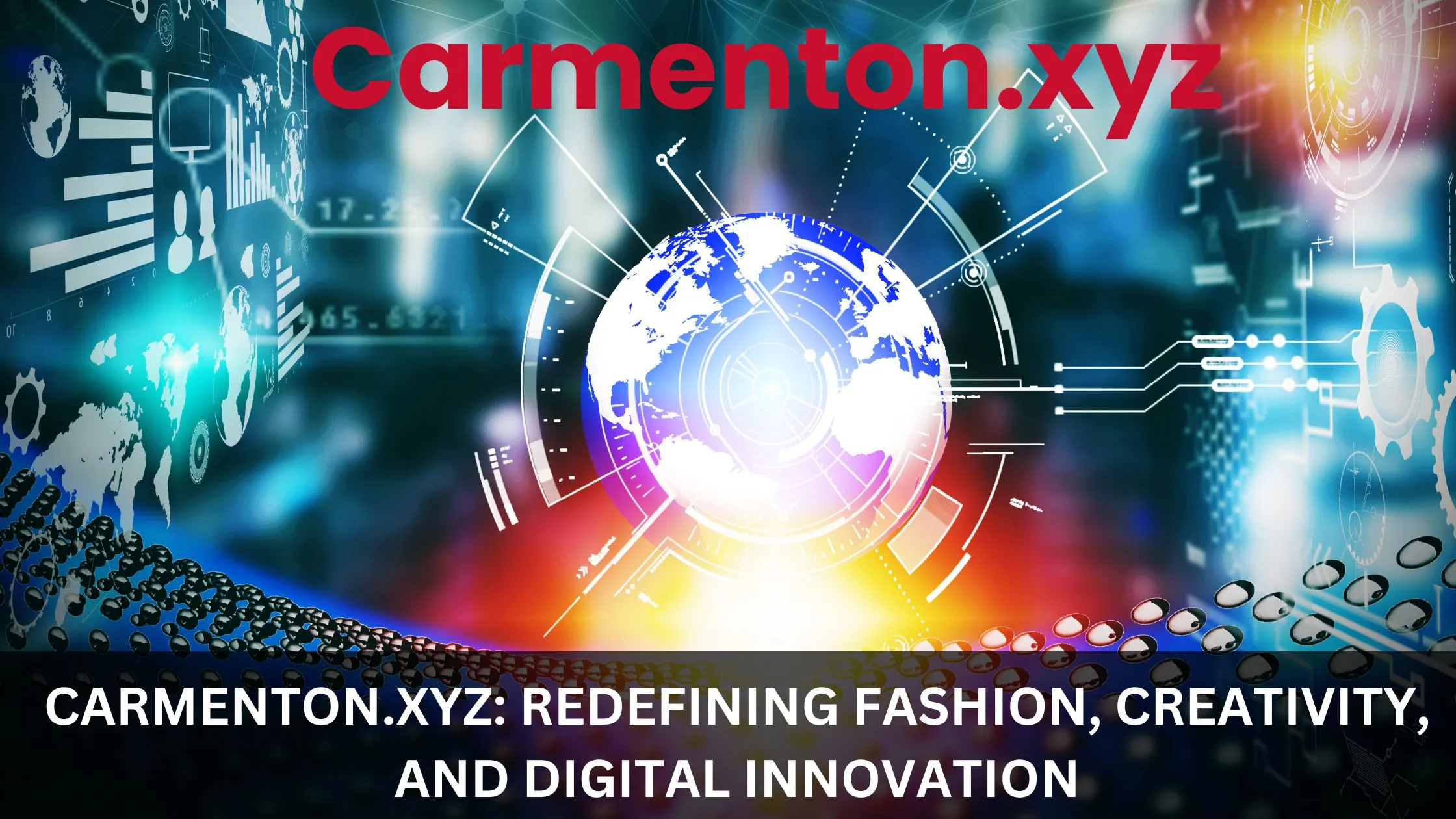 Carmenton.xyz Redefining Fashion, Creativity, and Digital Innovation