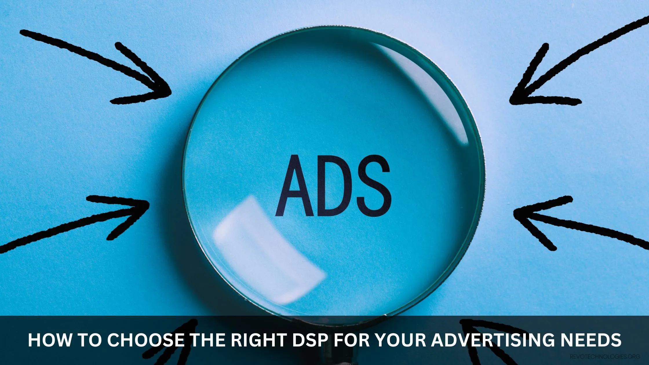 How to Choose the Right DSP for Your Advertising Needs