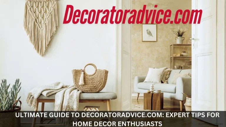 Ultimate Guide to Decoratoradvice.com